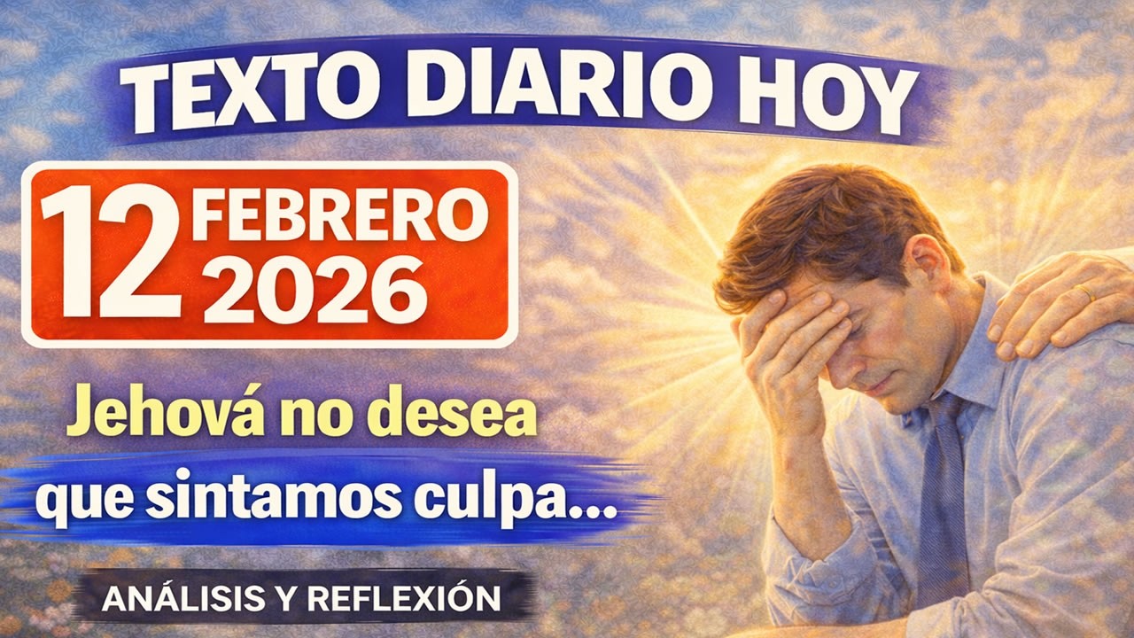 Texto Diario de hoy de los Testigos de Jehová - JUEVES 12 DE FEBRERO 2026