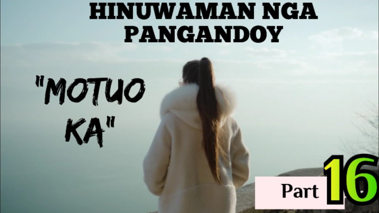 HINUWAMAN NGA PANGANDOY 16 