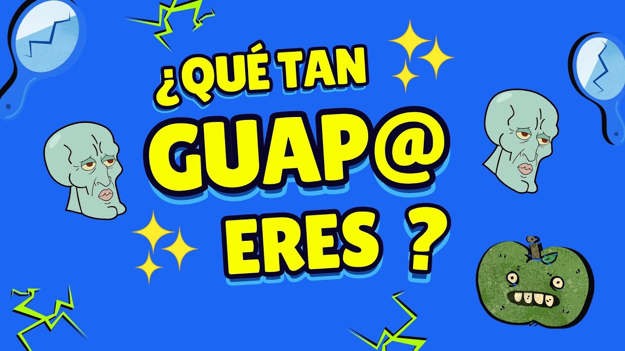 ¿Qué tan GUAPO eres? 