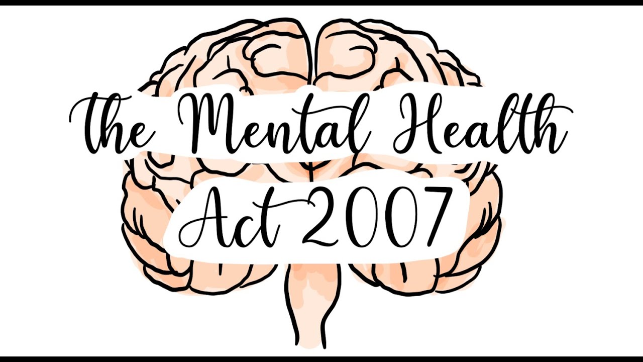 Mental Health Act 2007 and Involuntary Admissions ||| Psychiatry