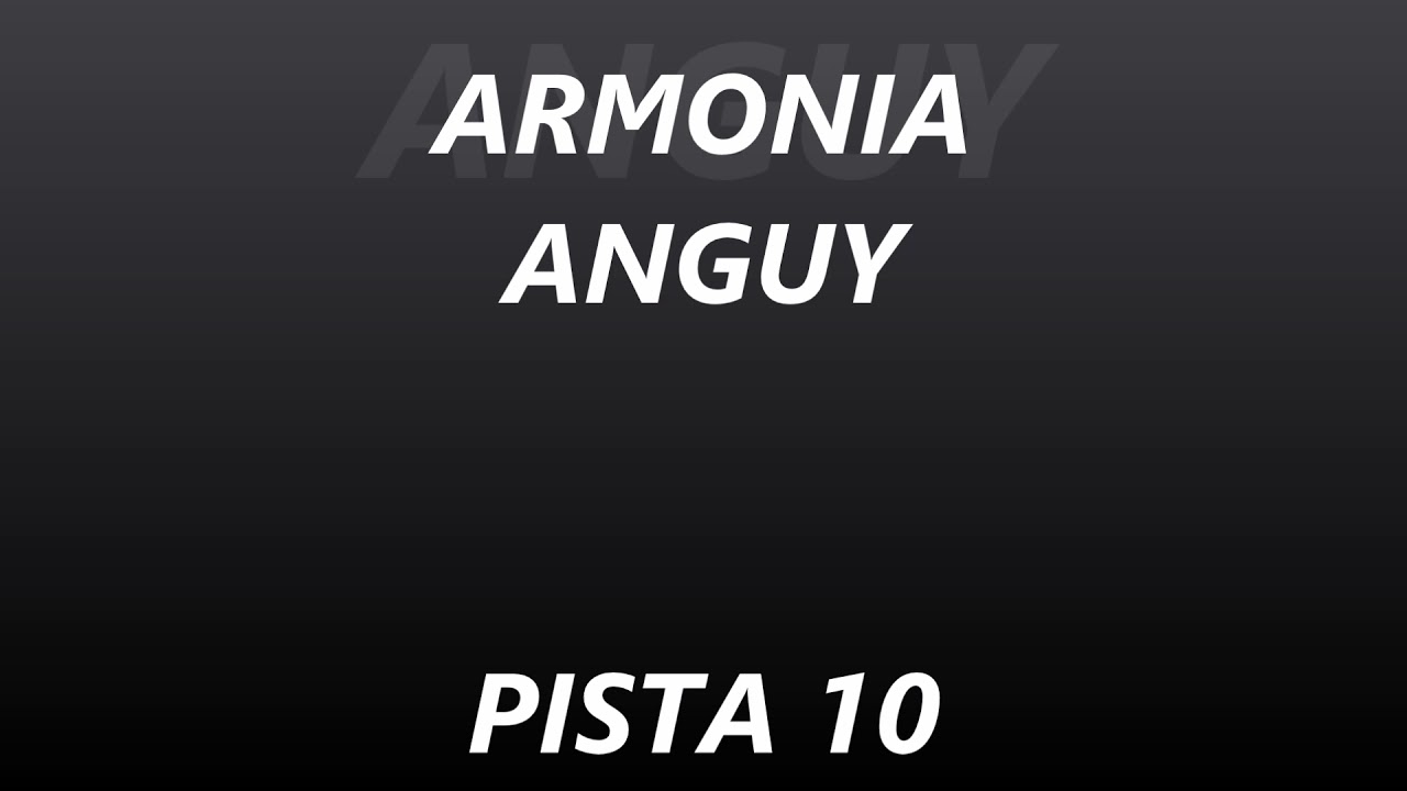 ARMONIA ANGUY - PISTA 10 - NO QUISE SEPARARME