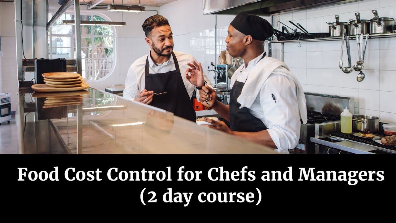 Food Cost Control for Chefs and Managers (2 day course)