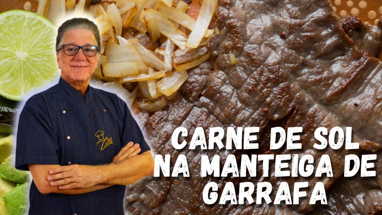 Carne de Sol na Manteiga de Garrafa | Chef Zeca