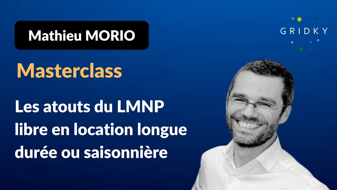 Masterclass - Les atouts du LMNP libre en location longue durée ou saisonnière (Replay)