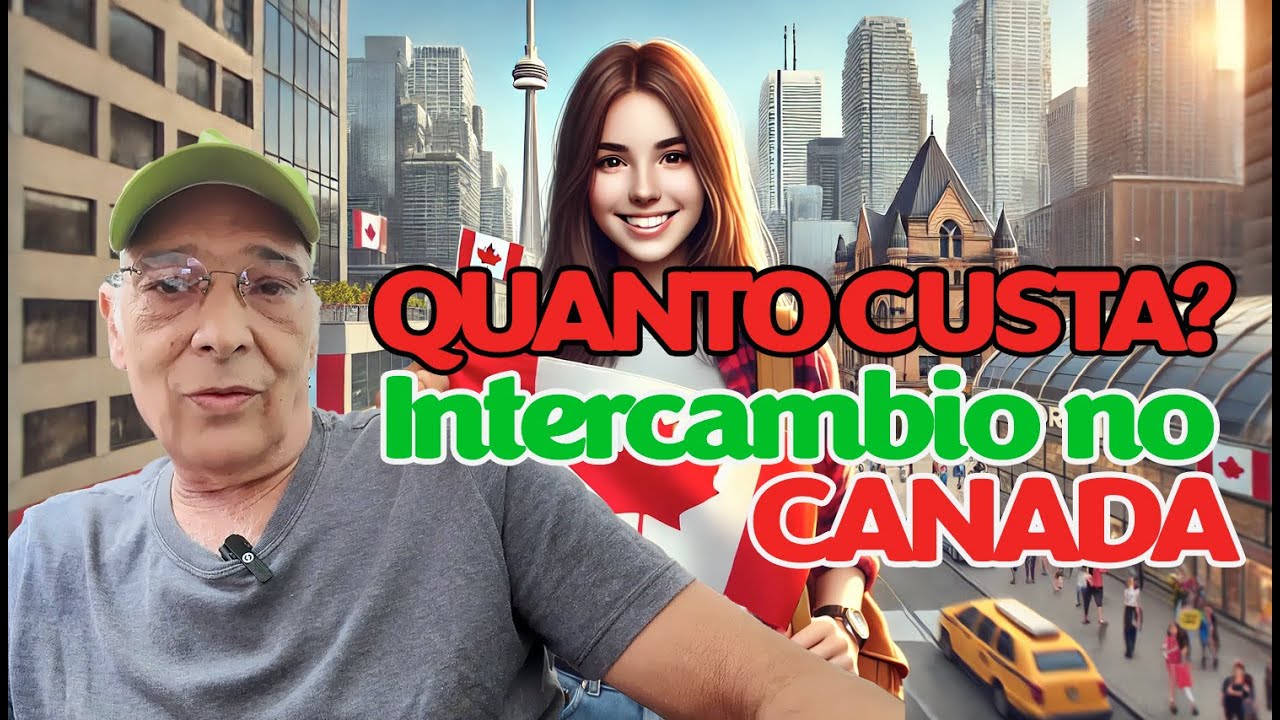 INTERCAMBIO NO CANADA QUAL VALOR?