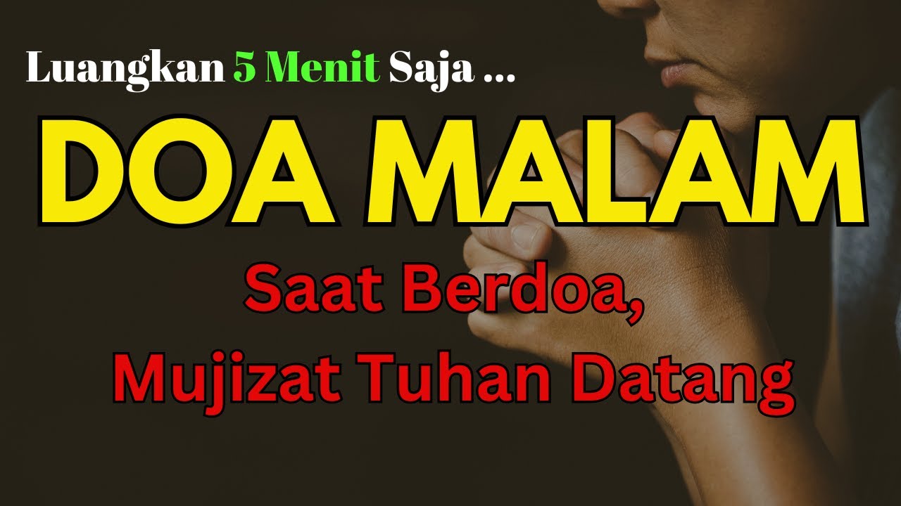 Doa Malam Penuh Mujizat: Saat Hati Lelah, Tuhan Turunkan Berkat & Perlindungan-Nya