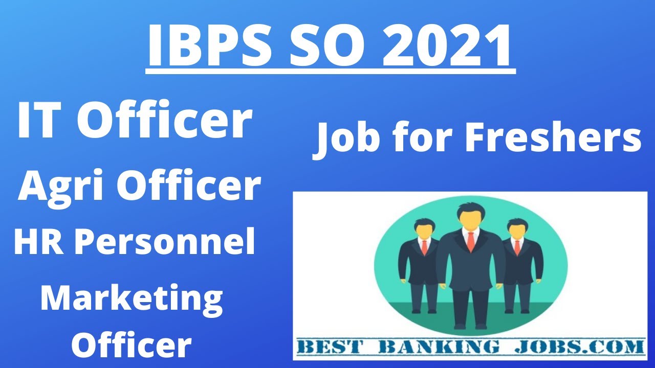 IBPS SO 2021/IBPS Specialist Officer Notification 2021/Eligibility ,Qualification/Full Details