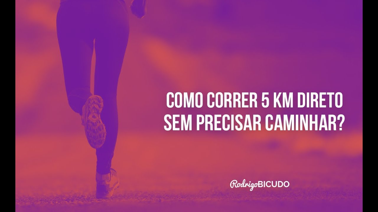 Como Correr 5KM Sem Precisar CAMINHAR? | Rodrigo Bicudo | Bora Correr