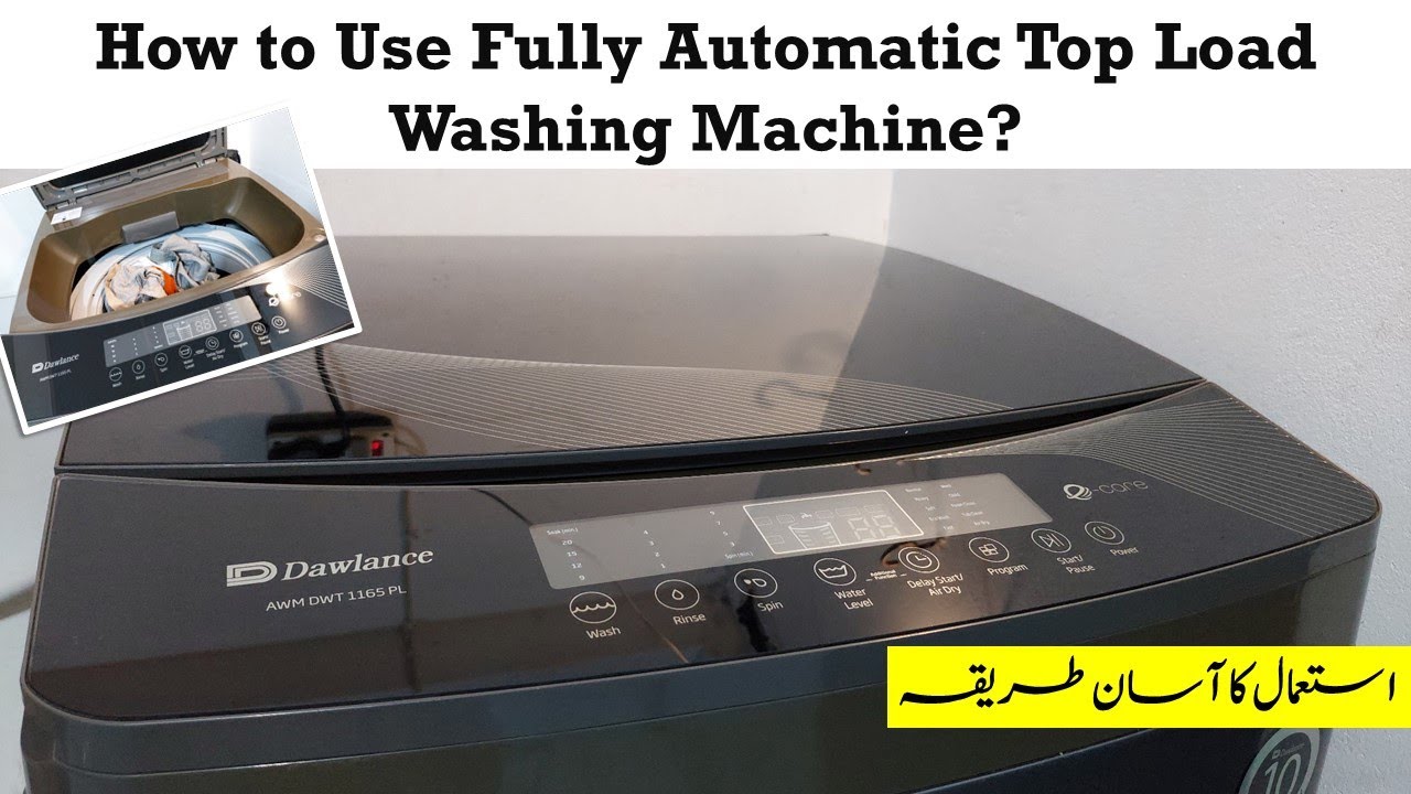 How to Use Fully Automatic Washing Machine | Dawlance Top Load Machine | REVIEW | Infomercial