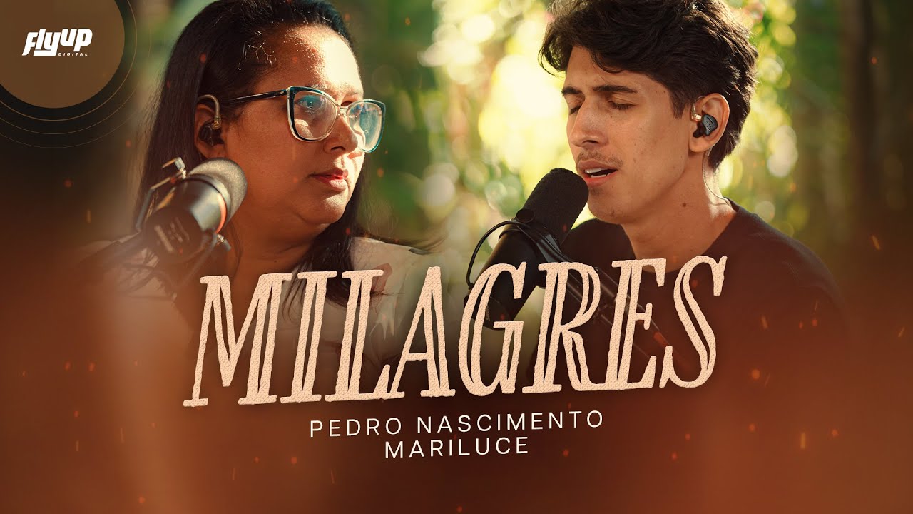 Pedro Nascimento & Mariluce &ndash; Milagres (Ao Vivo)