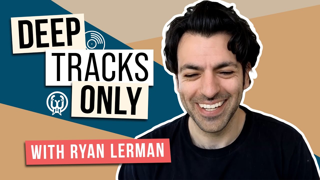 Deep Tracks Only Ep. 15 - Ryan Lerman (Scary Pockets / Dead Wax)