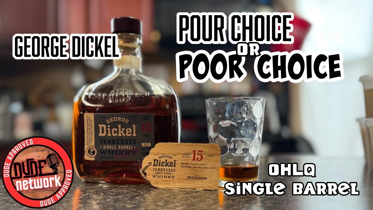 Pour Choice or Poor Choice? Dickel 15 Year Single Barrel (OHLQ Score)