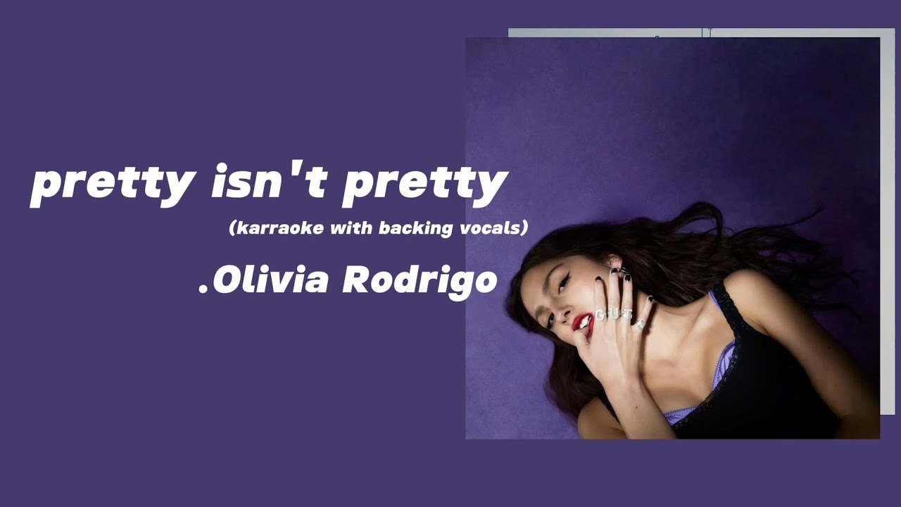 'pretty isn't pretty' Olivia Ridrigo karaoke with backing vocals