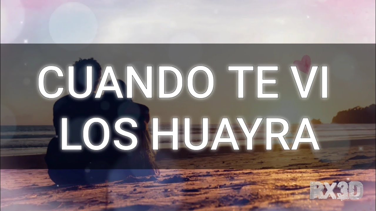 Cuando Te Vi - Los Huayra (Letra)