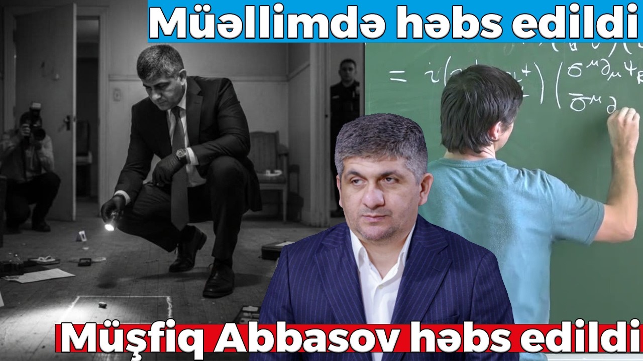 Müşfiq Abbasov həbs edildi