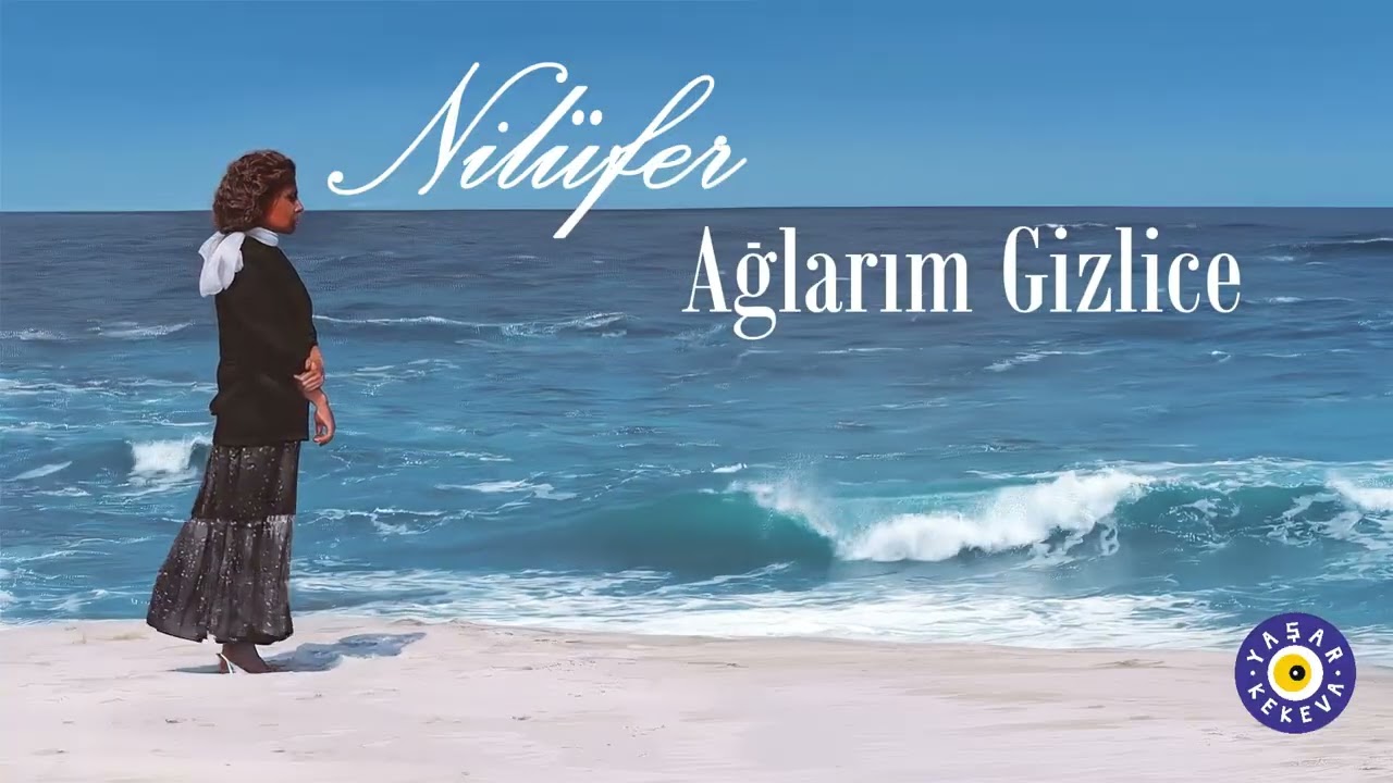 Nilüfer - Ağlarım Gizlice (Esmer Günler)