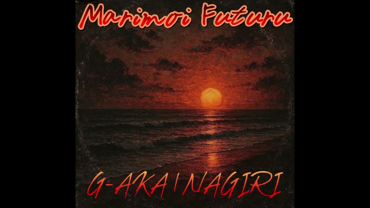 MARIMOI FUTURU   G-AKA | NAGIRI 