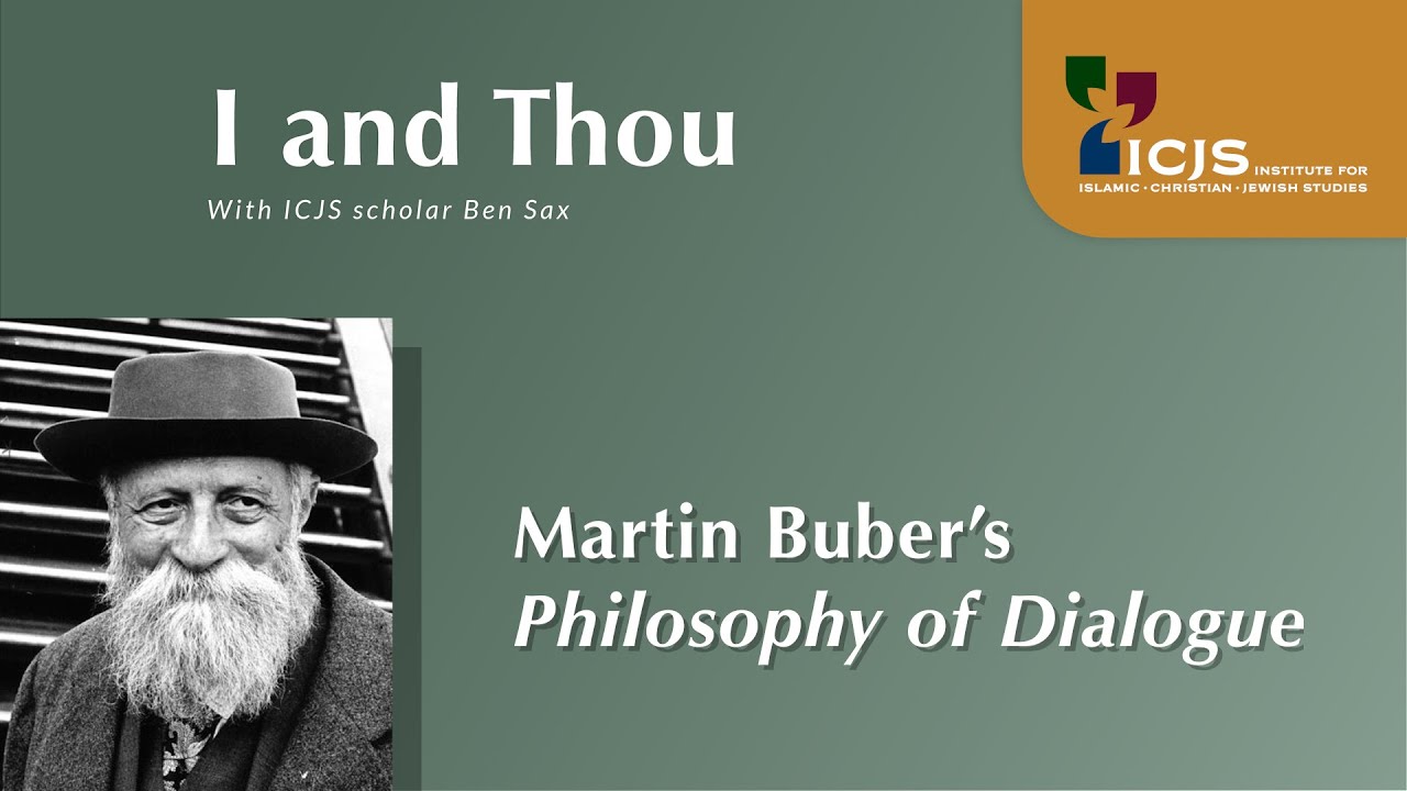 I and Thou: Martin Buber's Philosophy of Dialogue