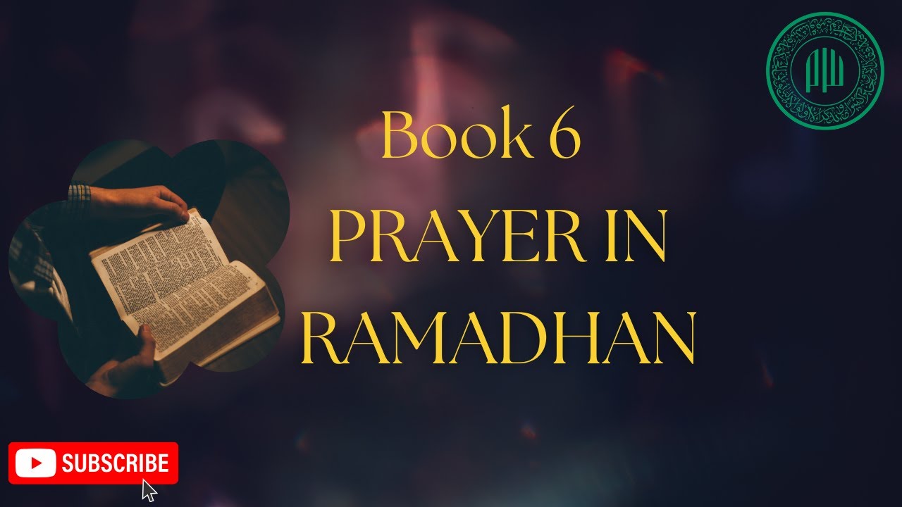 Book 6 - Prayer in Ramadhan - 1