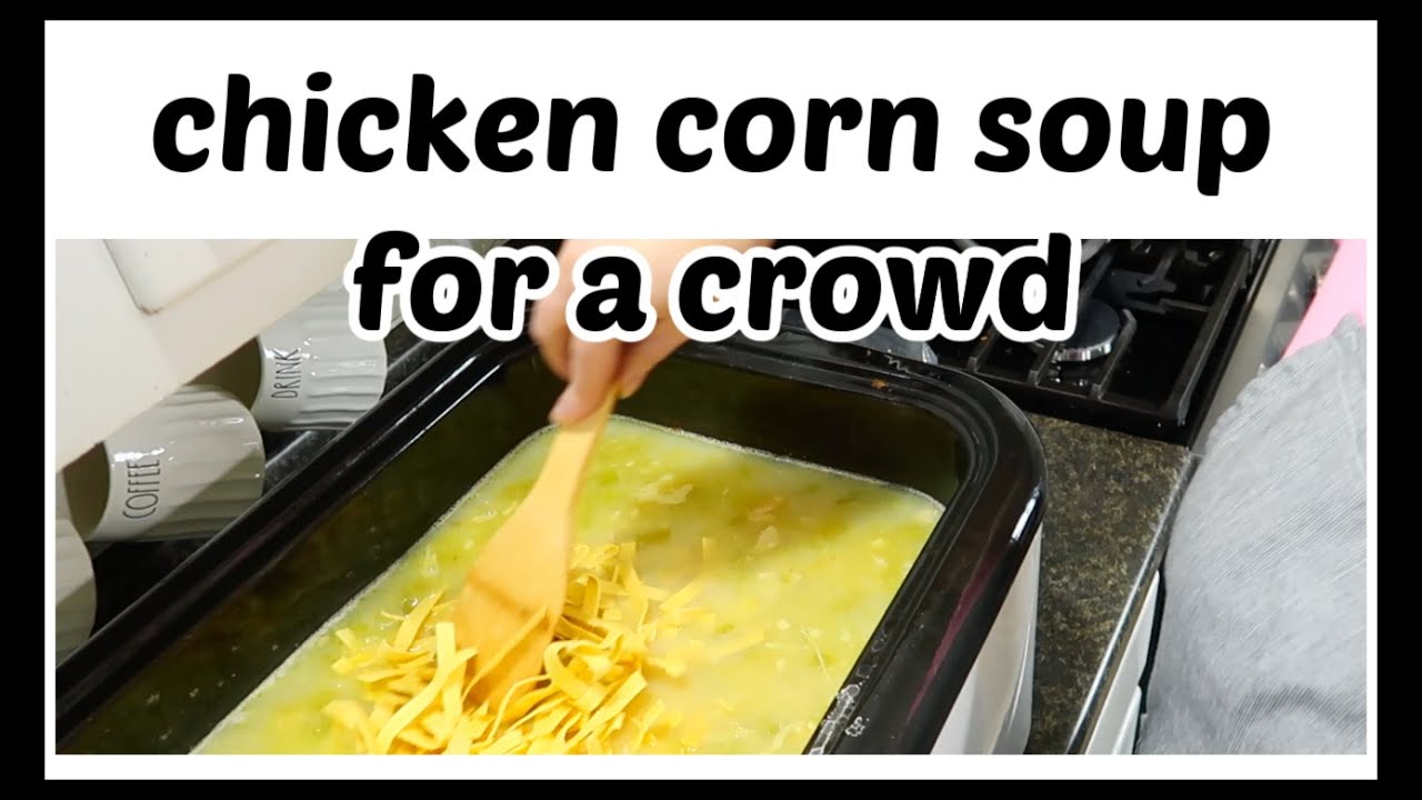 Easy Chicken Corn Soup for a Crowd