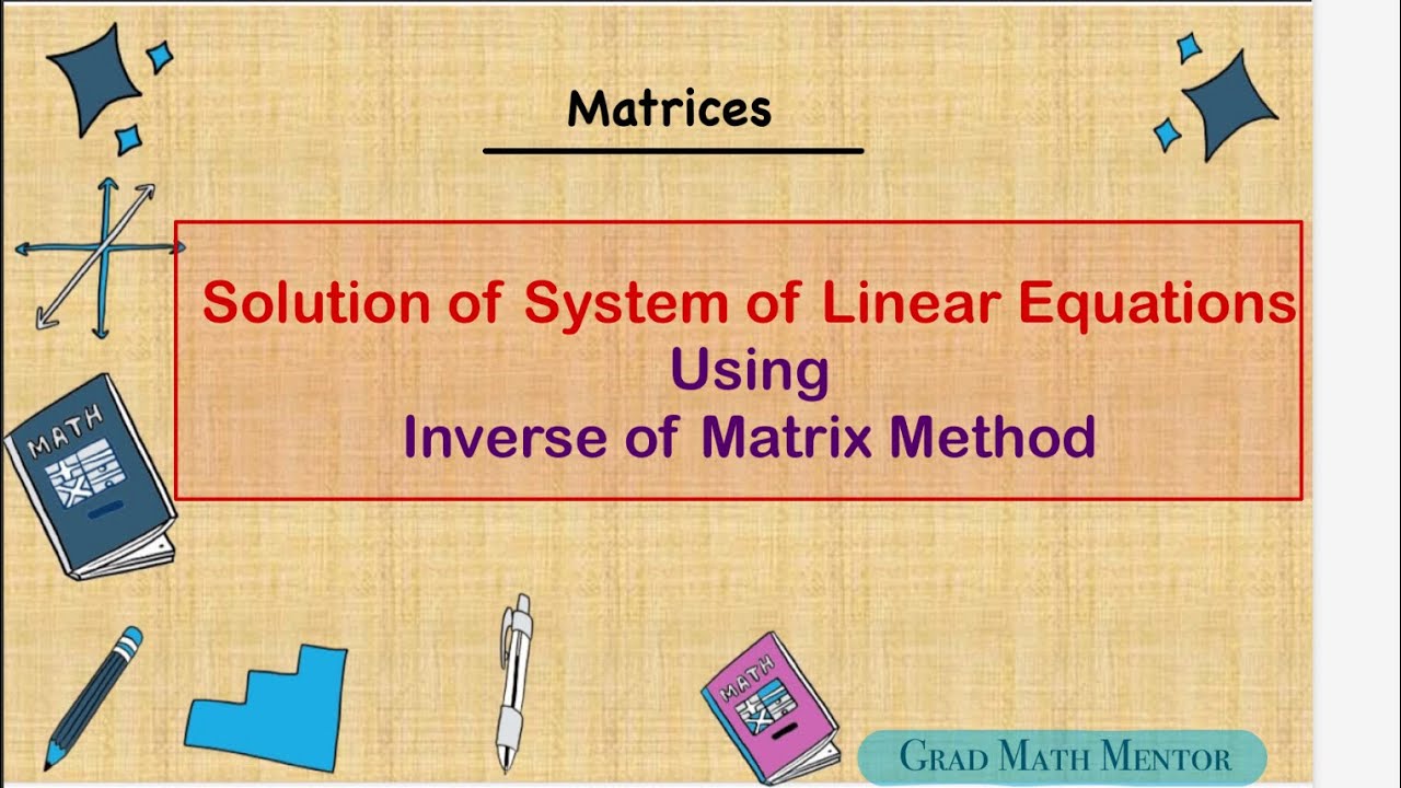 Solution of system of linear equations using inverse of Matrix Method 