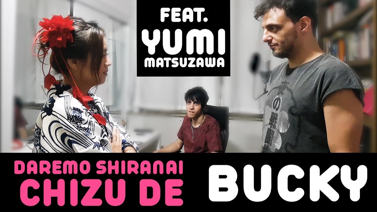 Daremo Shiranai Chizu De (Bucky - tema de abertura)・Ricardo Cruz - Yumi Matsuzawa