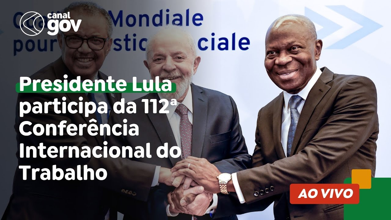 🔴 Presidente Lula participa da 112ª Conferência Internacional do Trabalho