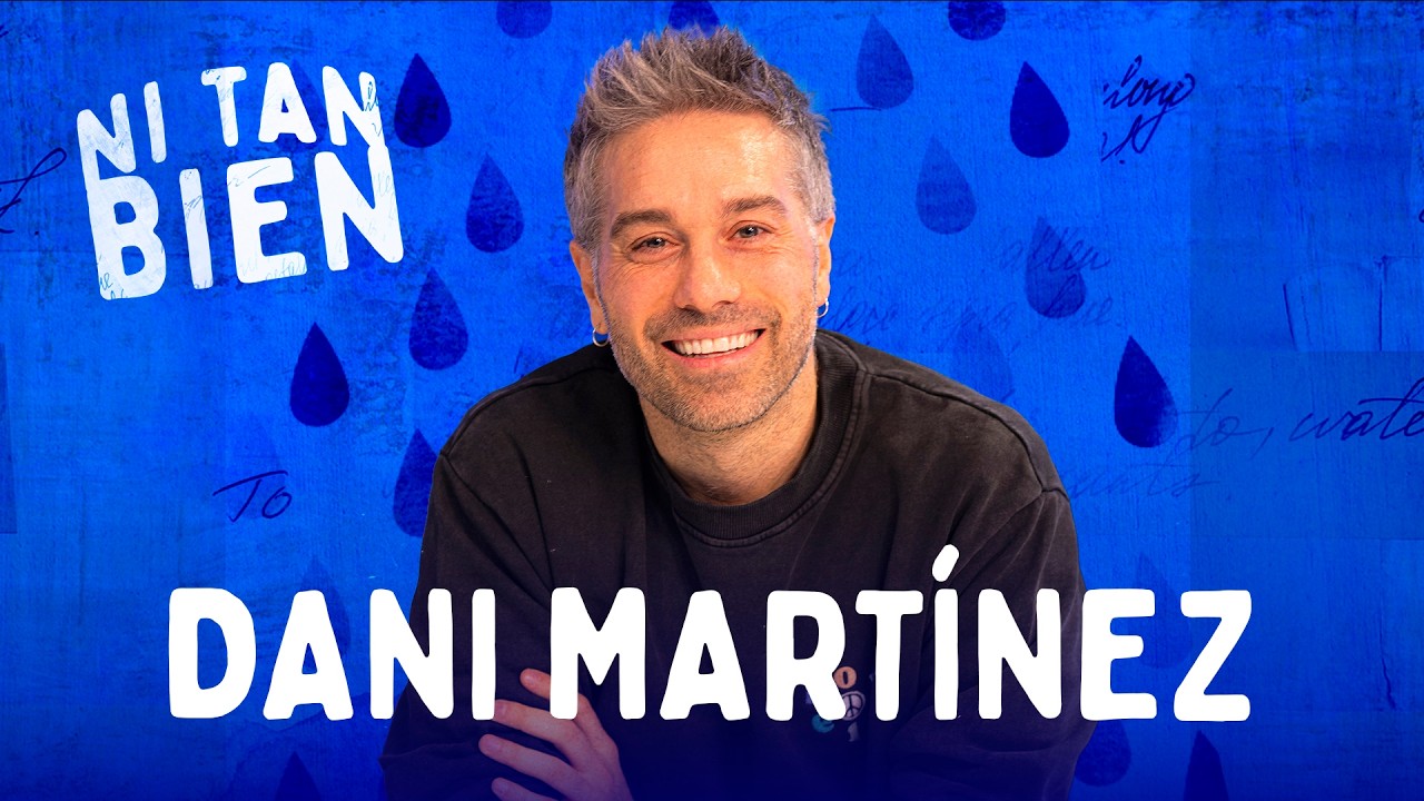 Ni tan Bien 02x26 | Dani Mart&iacute;nez, desempoderarse y tener miop&iacute;a