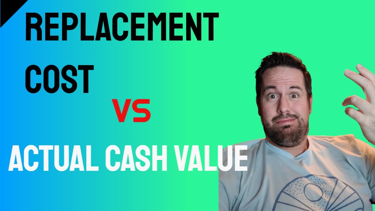 Insurance- Replacement Cost vs. Actual Cash Value