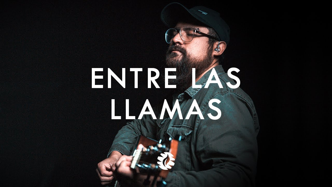 Entre Las Llamas | Naciones Worship