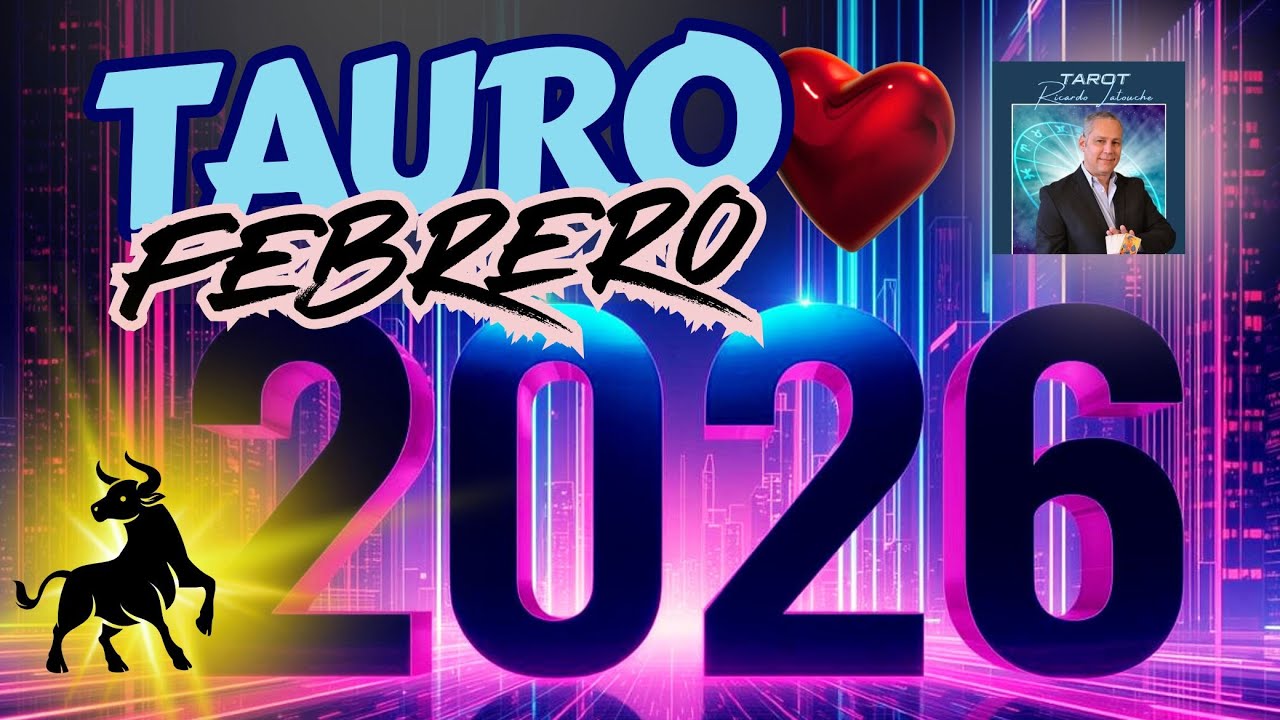 TAURO FEBRERO 2026 💐 Comprender al Otro es Elegir Caminos al Amor y Exito. Suaviza tu Temperamento.
