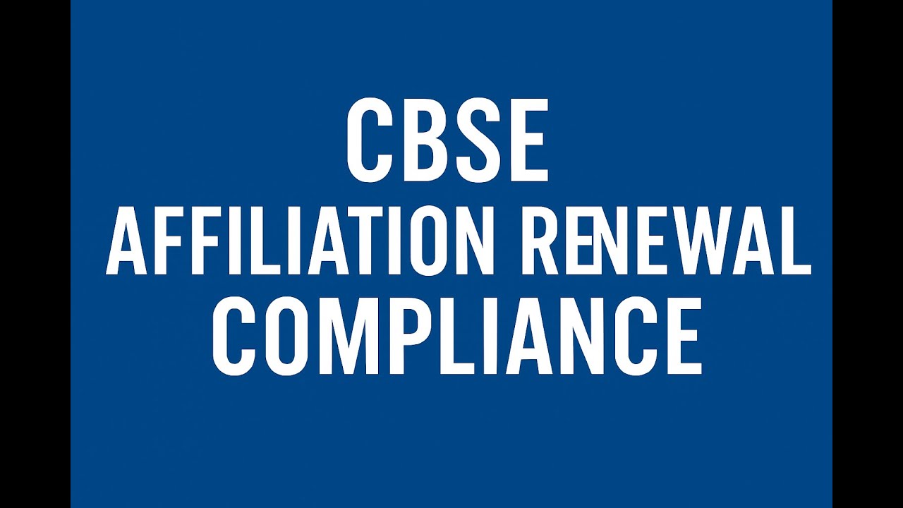 CBSE Affiliation Renewal Compliance | School Infrastructure & Documentation Update