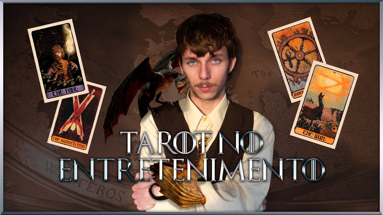 Os arcanos do Tarot em Game Of Thrones: Personificando os Arcanos do Tarot