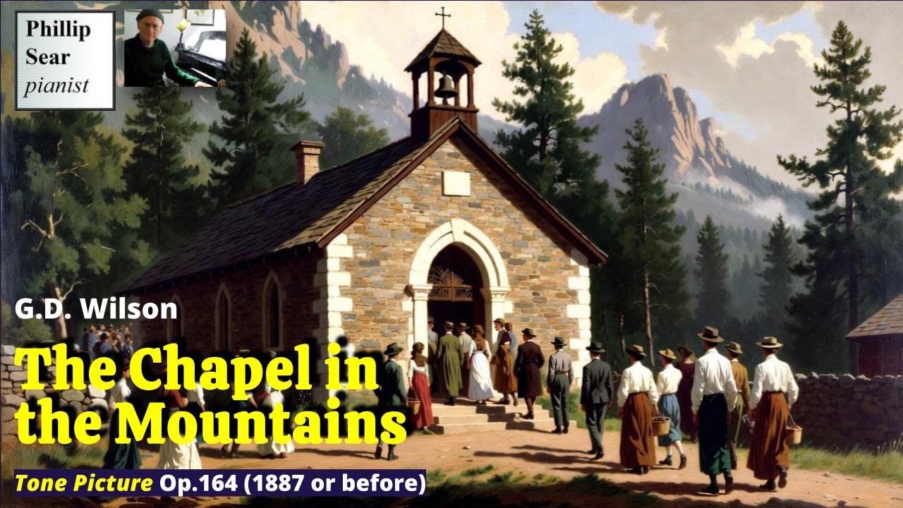 G.D. Wilson: The Chapel in the Mountains, Op.164