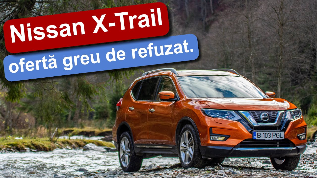 Test Nissan X-Trail: experiența își spune cuvântul