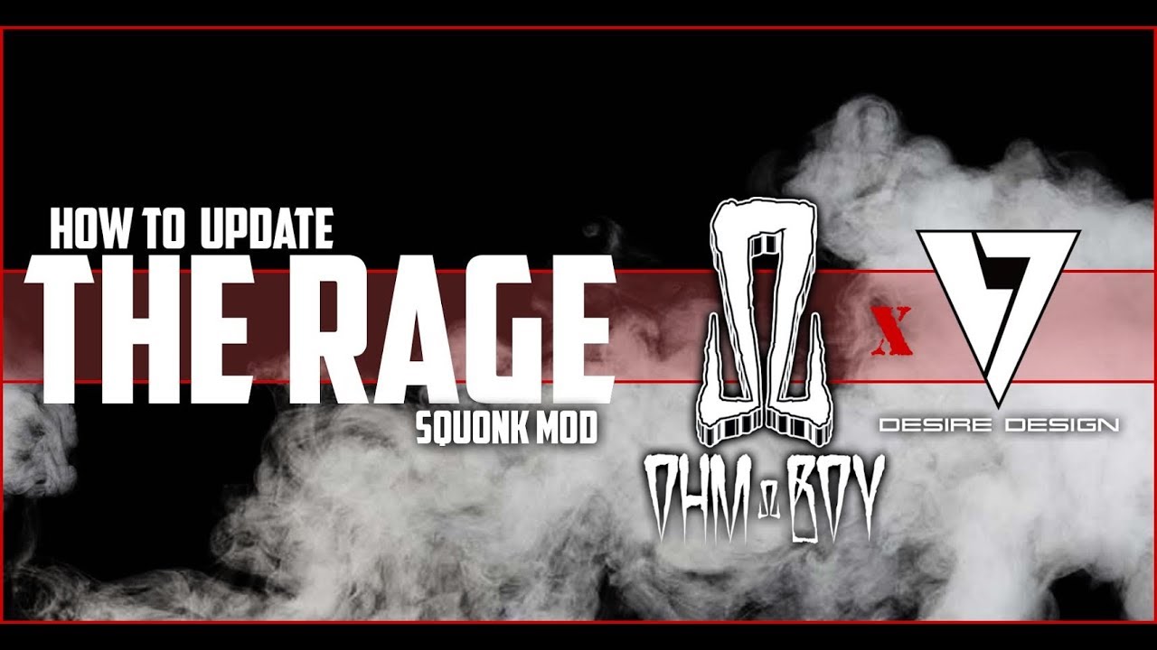 How to Update The Rage Squonk mod by Ohmboyoc X Desire Design