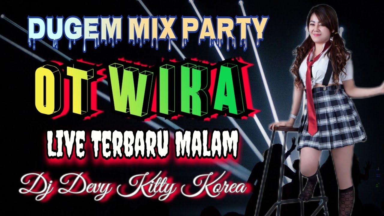 DUGEM MIX PARTY OT WIKA MUSIK PALEMBANG‼️ DJ DEVY KITTY KOREA ‼️ LIVE MALAM