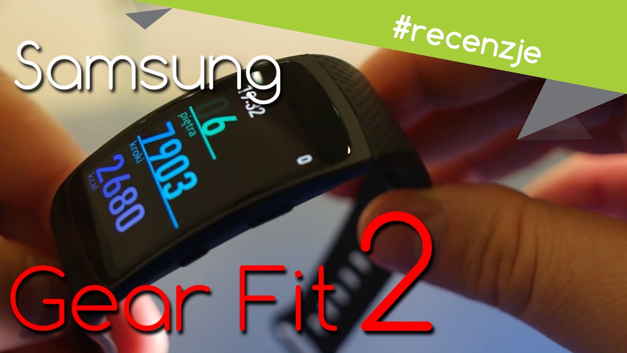 Samsung Gear Fit 2 - Recenzja / Test / Opinie