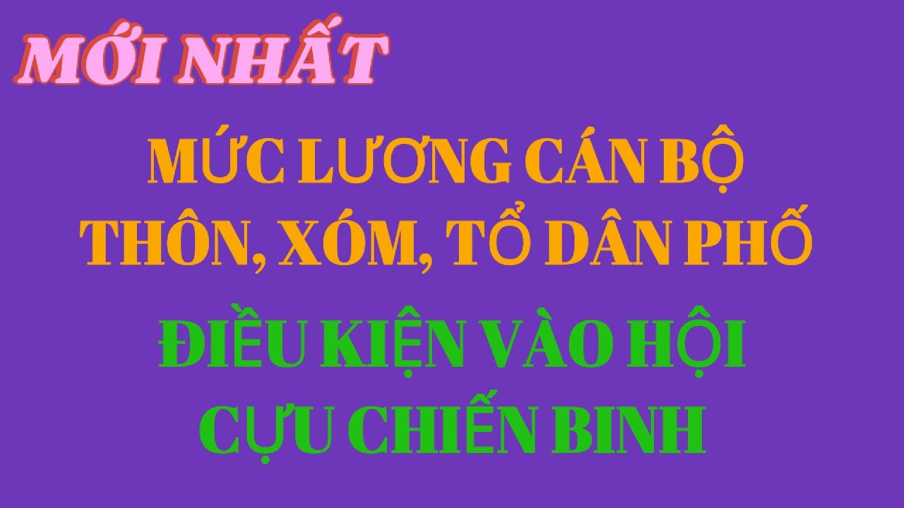 Mức lương cán bộ thôn, xóm và điều kiện tham gia hội cựu chiến binh@kiến thức 24