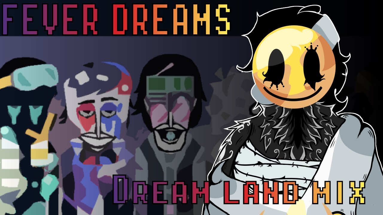 Fever dreams | Incredibox Dreamland Revamp mix