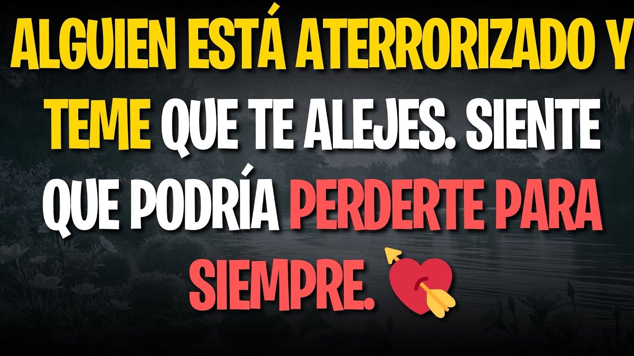 Alguien está aterrorizado y teme que te alejes. Siente que podría perderte para siempre. 💘