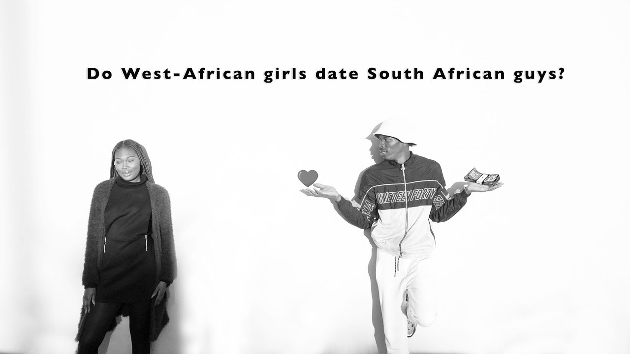 Do West African girls date South African guys?
