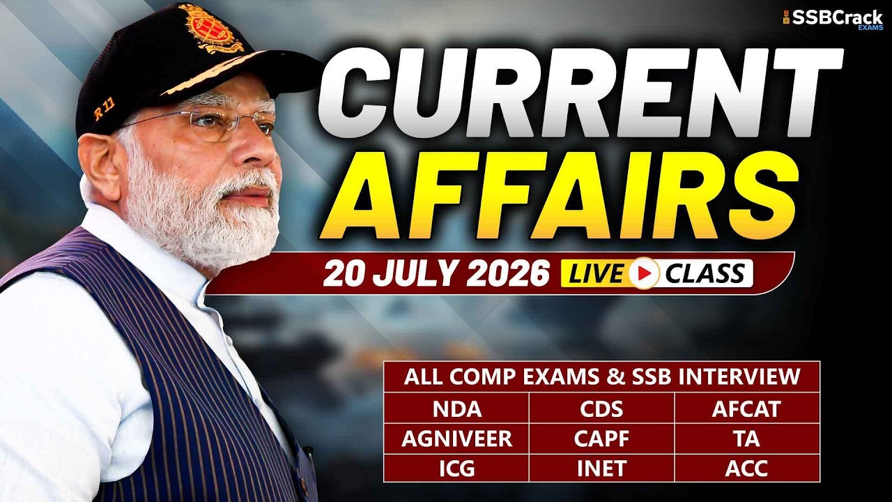 Daily Current Affairs 20 July 2026 | For NDA CDS AFCAT SSB Interview