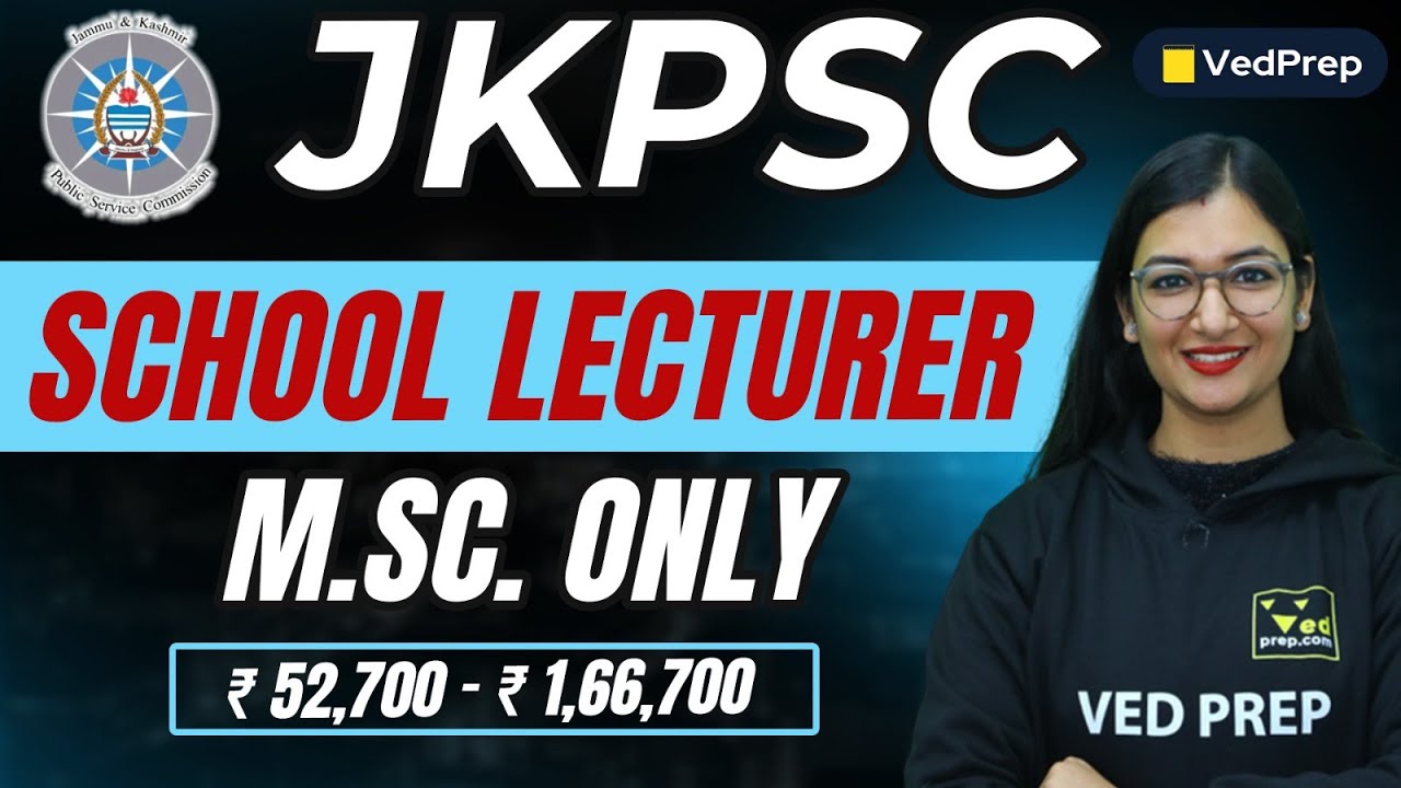 JKPSC School Lecturer Recruitment 2024 | M.Sc. Graduates | JKPSC New Posts 2024 | JKPSC Lecturer Job