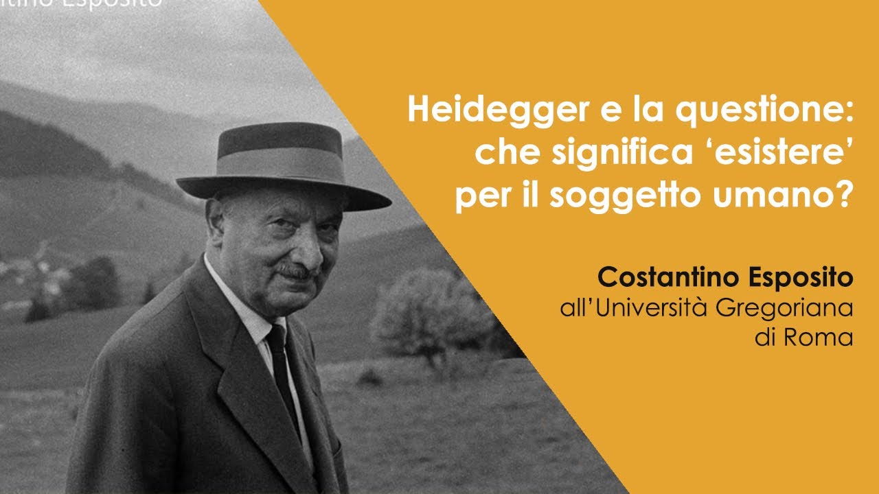 C. Esposito, "Heidegger e la questione: che significa 'esistere' per il soggetto umano?"