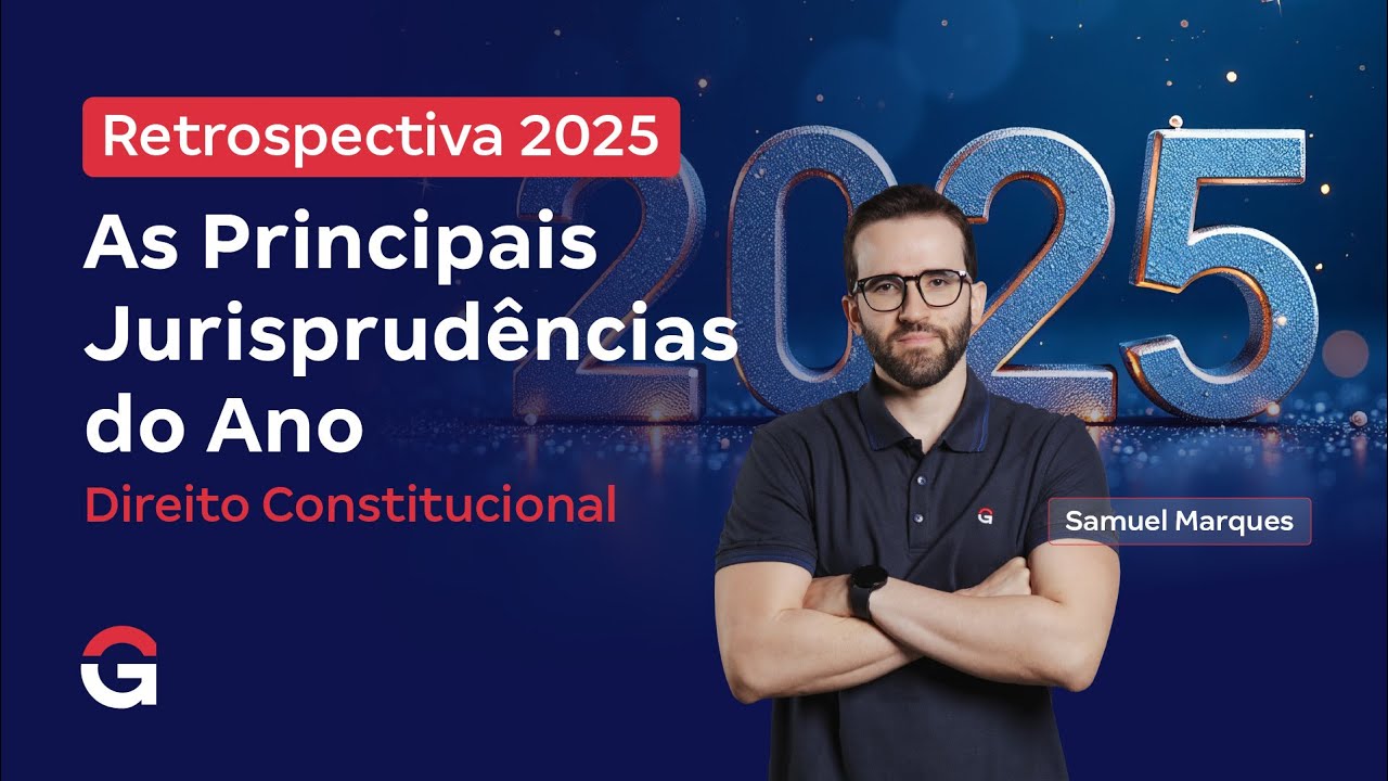 Retrospectiva 2025 | As Principais Jurisprudências em Direito Constitucional