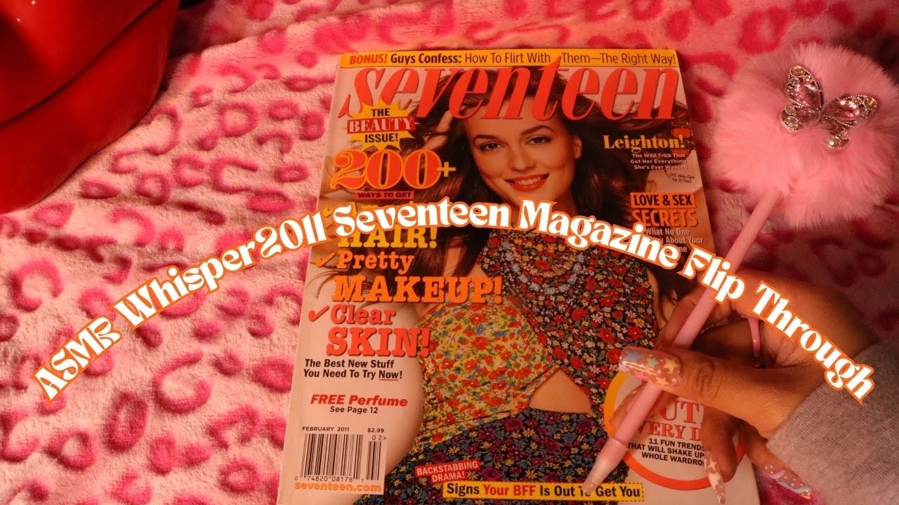 ASMR Whispering 2011 Seventeen Magazine Flip