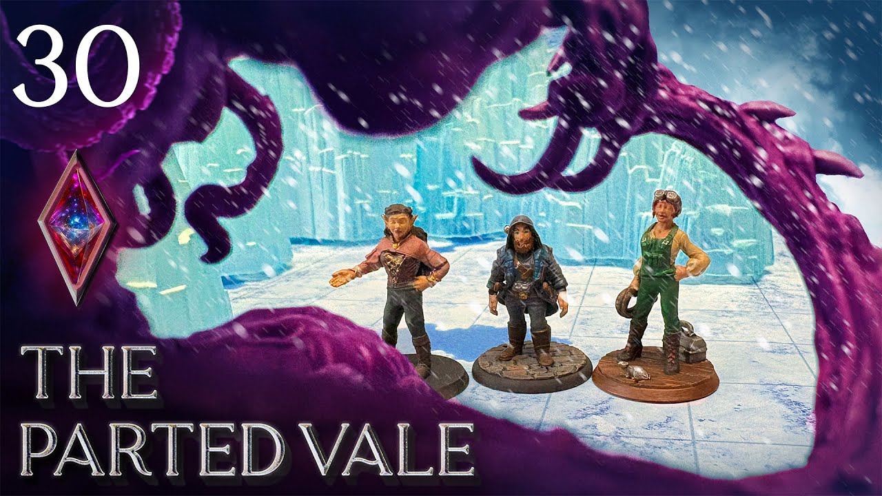 The Parted Vale D&D - Episode 30 - How Legends are Made
