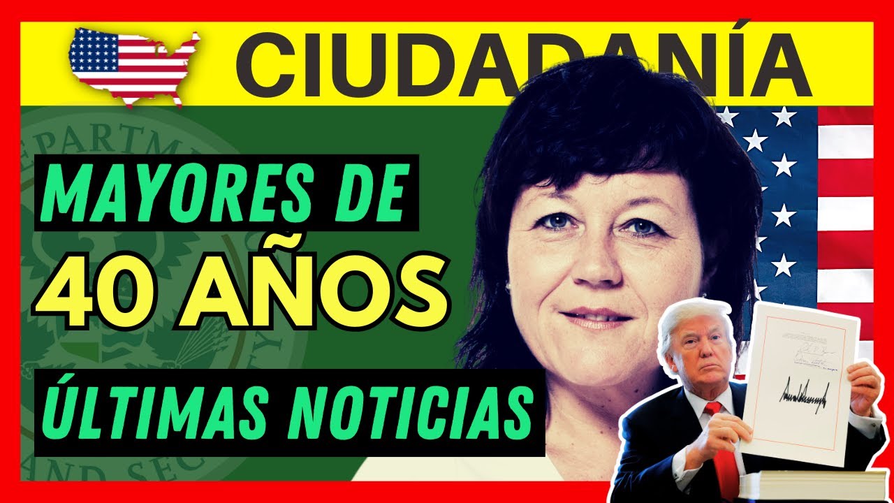 &Uacute;LTIMAS NOTICIAS: Informaci&oacute;n Importante para PERSONAS MAYORES DE 40 A&Ntilde;OS - EXAMEN DE CIUDADAN&Iacute;A USA