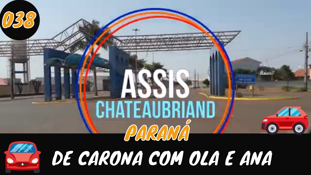 038 🌎 ASSIS CHATEAUBRIAND no Paraná- Assis Chateaubriand Pr cidade do Oeste paranaense